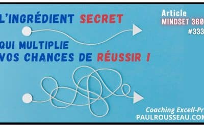 L’Ingrédient Secret qui Multiplie vos Chances de Réussir !