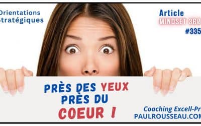 Près des Yeux, Près du Cœur : Vos Orientations Stratégiques !