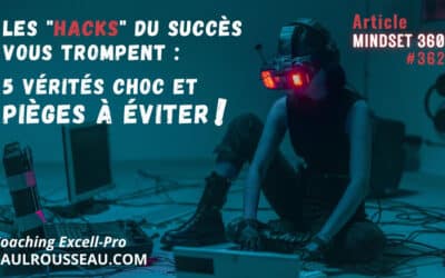 Les « Hacks » du Succès Vous Trompent : 5 Vérités CHOC et Pièges à Éviter.