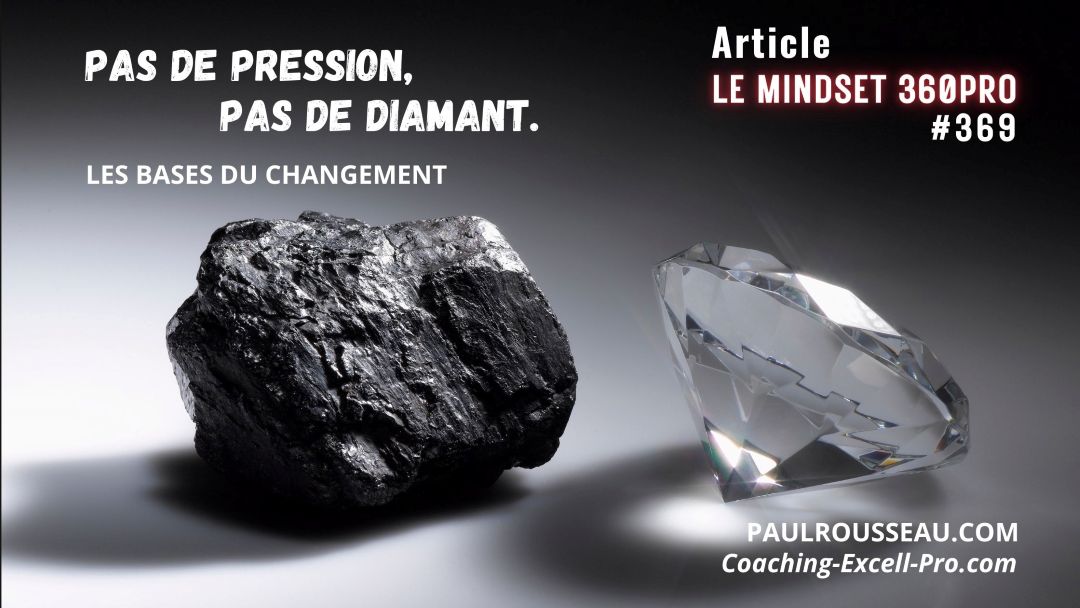 Si Votre Vie est Trop Facile, Méfiez-Vous… => Sans pression, pas de diamant.