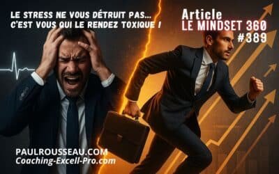 Le Stress ne vous Détruit pas… C’est vous qui le Rendez Toxique