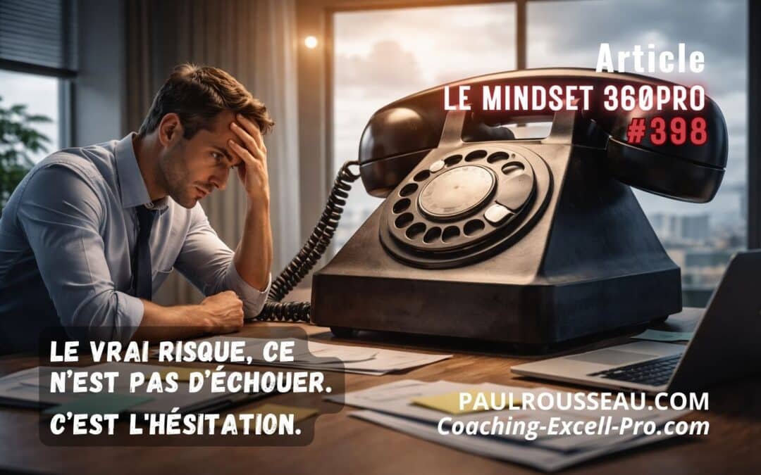 Le Vrai Risque, ce n’est pas d’Échouer. C’est l'Hésitation => Le temps amplifie la peur : plus on évite, plus notre cerveau agrandit le problème.