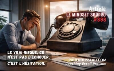 Le Vrai Risque, ce n’est pas d’Échouer. C’est l&rsquo;Hésitation.