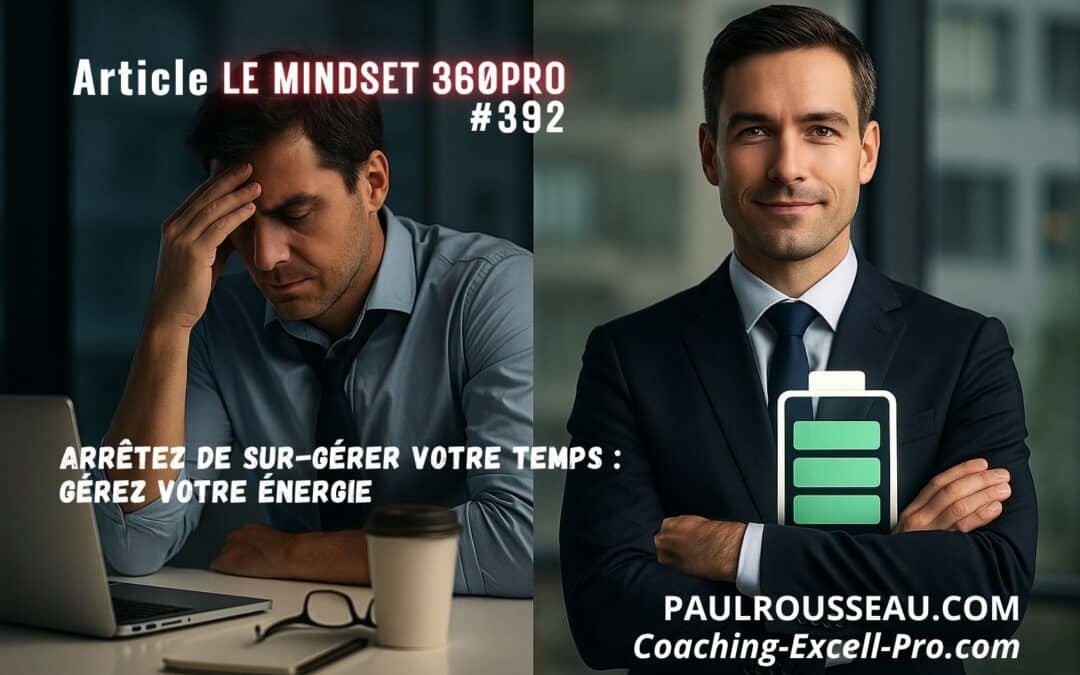 Arrêtez de Sur-Gérer votre Temps : Gérez votre Énergie => Les Leaders qui durent ne courent pas plus vite : ils régulent mieux leur biologie (stress, sommeil, focus)